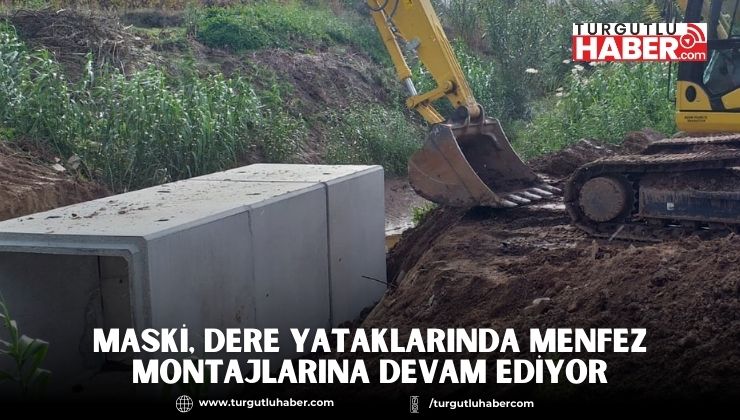 MASKİ, Dere Yataklarında Menfez Montajlarına Devam Ediyor