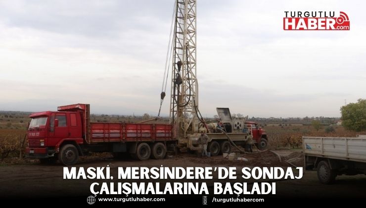 MASKİ, Mersindere’de Sondaj Çalışmalarına Başladı
