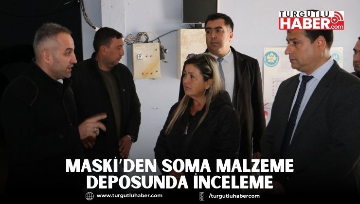MASKİ’den Soma Malzeme Deposunda İnceleme