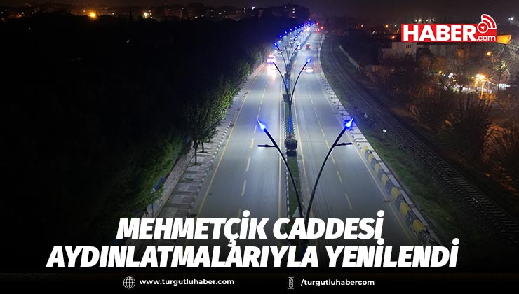 Mehmetçik Caddesi Aydınlatmalarıyla Yenilendi