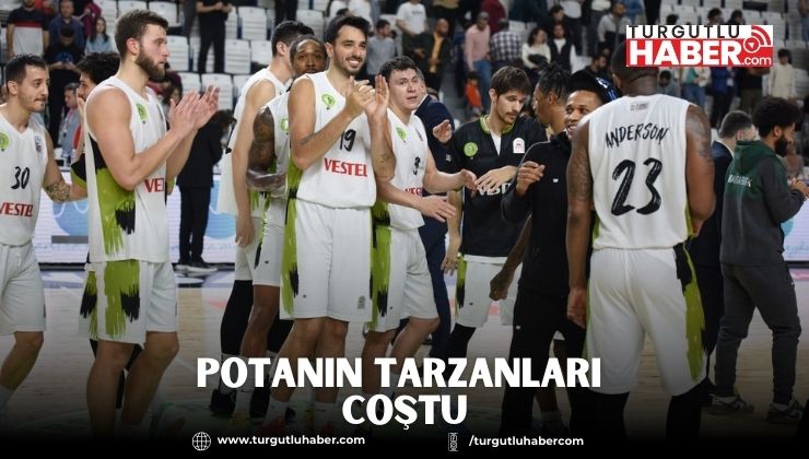 Potanın Tarzanları Coştu