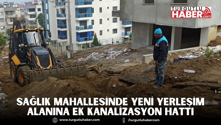 Sağlık Mahallesinde Yeni Yerleşim Alanına Ek Kanalizasyon Hattı