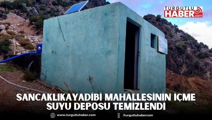 Sancaklıkayadibi Mahallesinin İçme Suyu Deposu Temizlendi