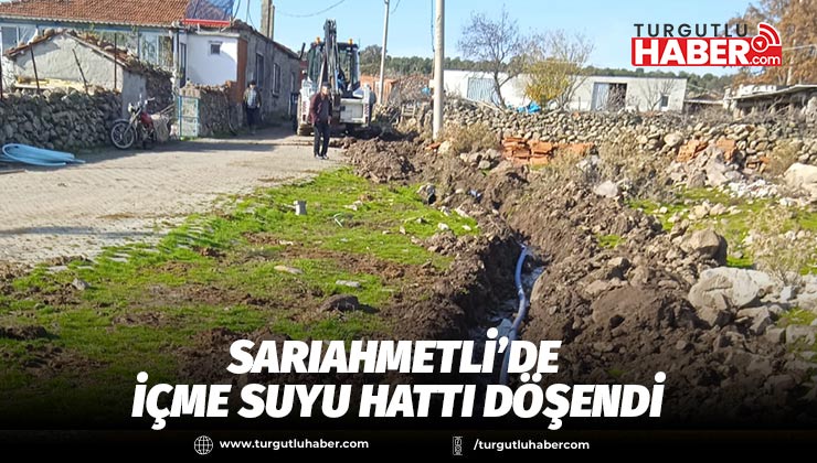 Sarıahmetli’de İçme Suyu Hattı Döşendi