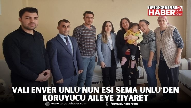 Vali Enver Ünlü’nün Eşi Sema Ünlü’den Koruyucu Aileye Ziyaret