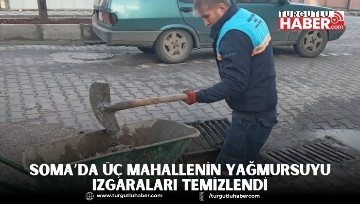 Soma’da Üç Mahallenin Yağmursuyu Izgaraları Temizlendi