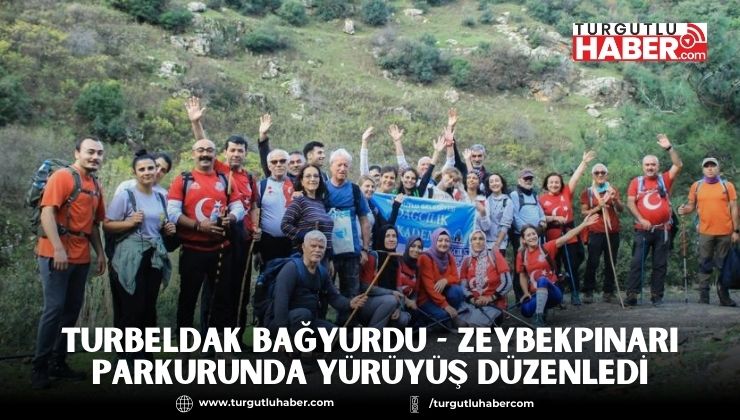 TURBELDAK Bağyurdu - Zeybekpınarı Parkurunda Yürüyüş Düzenledi