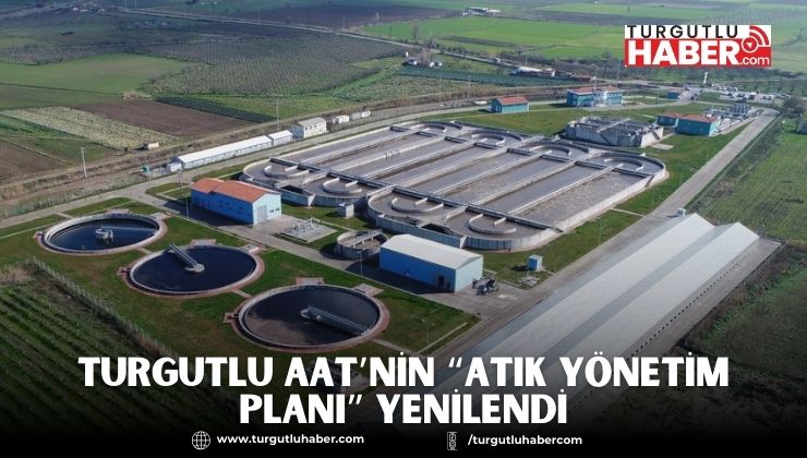 Turgutlu AAT’nin “Atık Yönetim Planı” Yenilendi