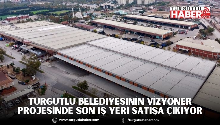 Turgutlu Belediyesinin Vizyoner Projesinde Son İş Yeri Satışa Çıkıyor