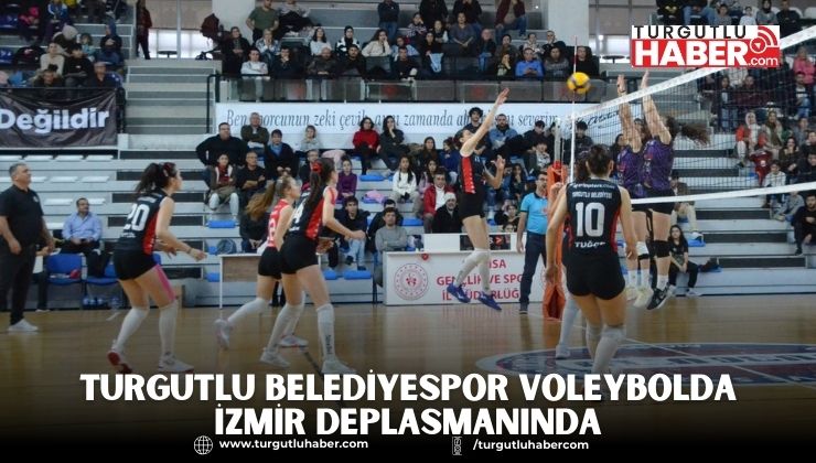 Turgutlu Belediyespor Voleybolda İzmir Deplasmanında