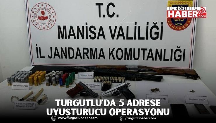 Turgutlu'da 5 Adrese Uyuşturucu Operasyonu