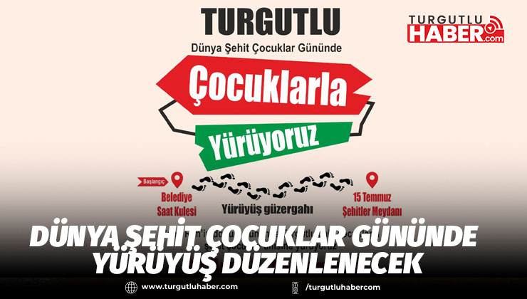 Turgutlu'da Dünya Şehit Çocuklar Gününde Yürüyüş Düzenlenecek