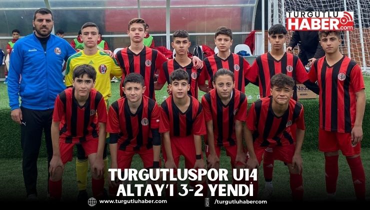 Turgutluspor U14 Altay’ı 3-2 Yendi