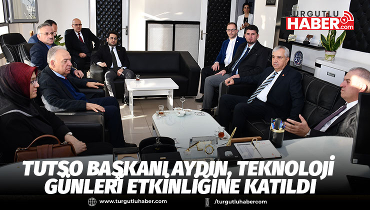 TUTSO Başkanı Aydın, Turgutlu Teknoloji Günleri Etkinliğine Katıldı