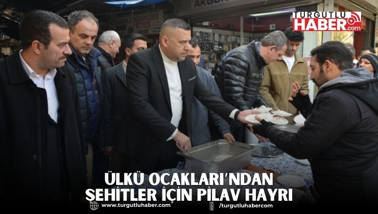 Ülkü Ocakları’ndan şehitler için pilav hayrı