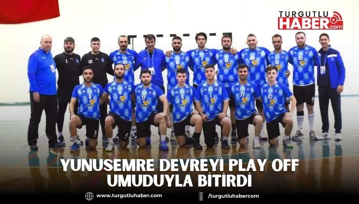 YUNUSEMRE DEVREYİ PLAY OFF UMUDUYLA BİTİRDİ