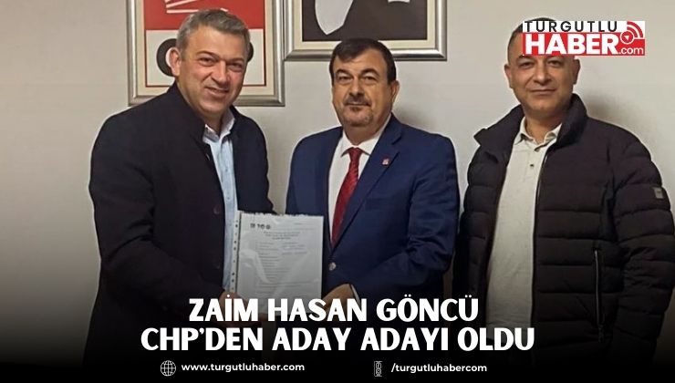 Zaim Hasan Göncü CHP'den Aday Adayı Oldu