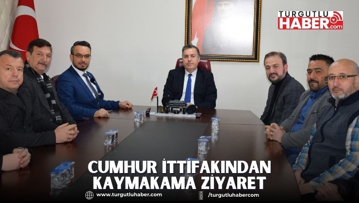 CUMHUR İTTİFAKINDAN KAYMAKAMA ZİYARET