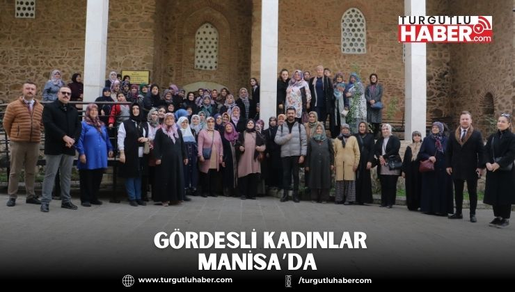  Gördesli kadınlar Manisa’da
