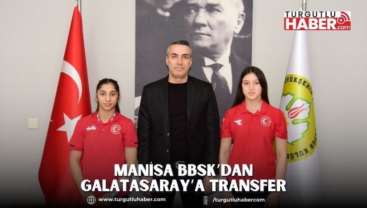 Manisa BBSK’dan Galatasaray’a Transfer