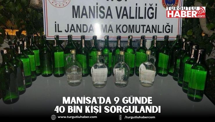 Manisa'da 9 Günde 40 Bin Kişi Sorgulandı