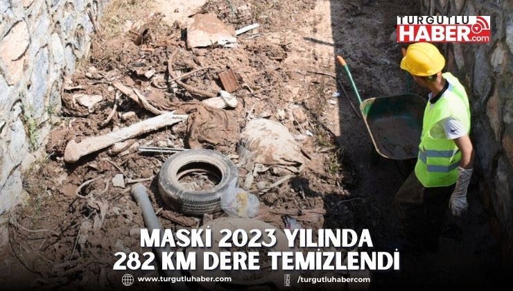 MASKİ 2023 Yılında 282 km Dere Temizlendi