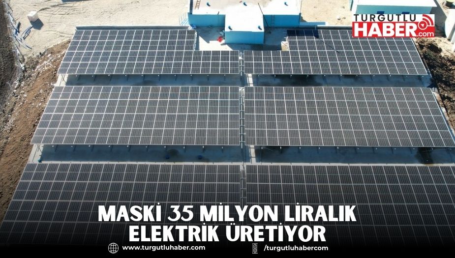 MASKİ 35 Milyon Liralık Elektrik Üretiyor