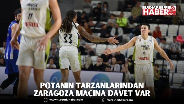 Potanın Tarzanlarından Zaragoza Maçına Davet Var