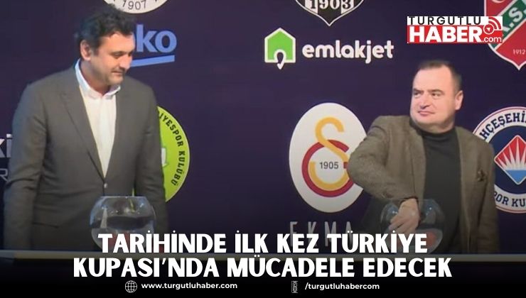Tarihinde İlk Kez Türkiye Kupası’nda Mücadele Edecek