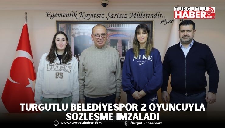 Turgutlu Belediyespor 2 Oyuncuyla Sözleşme İmzaladı