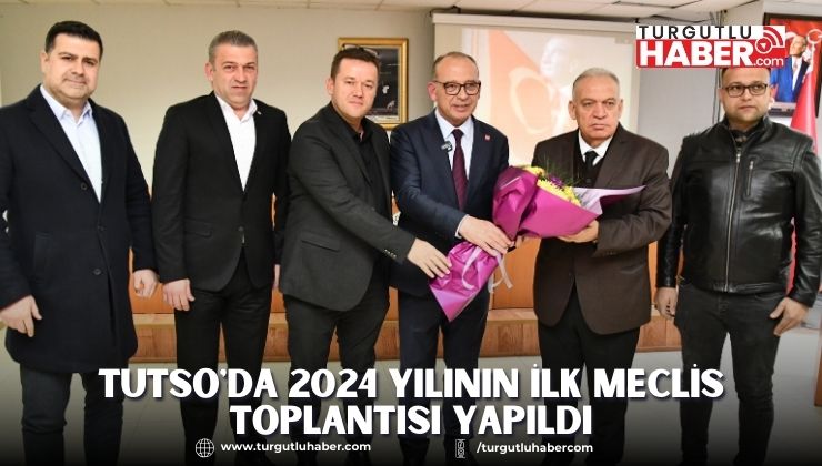 TUTSO'da 2024 Yılının İlk Meclis Toplantısı Yapıldı