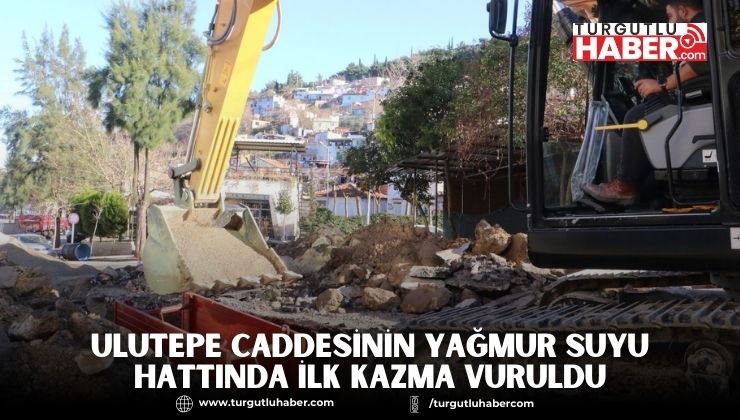 Ulutepe Caddesinin Yağmur Suyu Hattında İlk Kazma Vuruldu