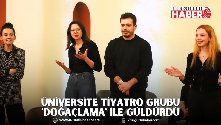 Üniversite Tiyatro Grubu 'Doğaçlama' İle Güldürdü