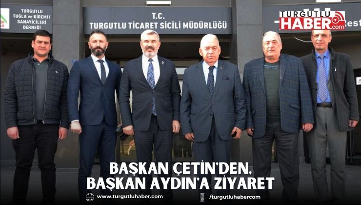 Başkan Çetin'den, Başkan Aydın'a Ziyaret
