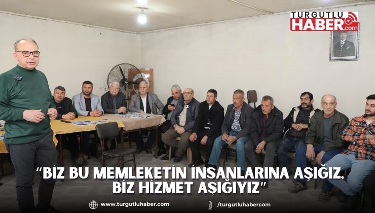“Biz bu memleketin insanlarına aşığız, biz hizmet aşığıyız”