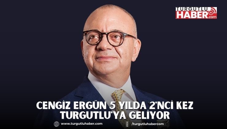 Cengiz Ergün 5 Yılda 2'nci Kez Turgutlu'ya Geliyor