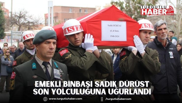 Emekli Binbaşı Sadık Dürüst Son Yolculuğuna Uğurlandı
