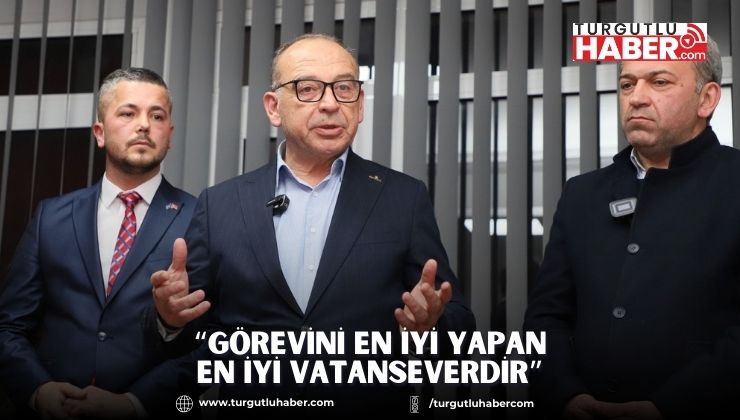 “Görevini en iyi yapan en iyi vatanseverdir”