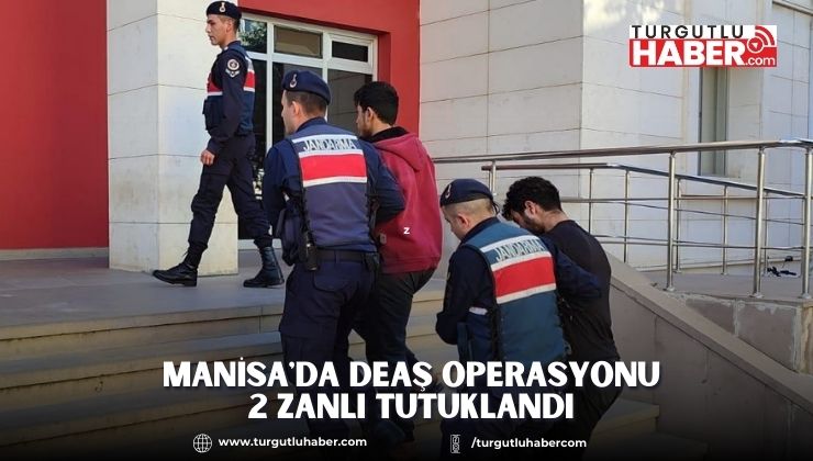 Manisa'da DEAŞ Operasyonu 2 Zanlı Tutuklandı