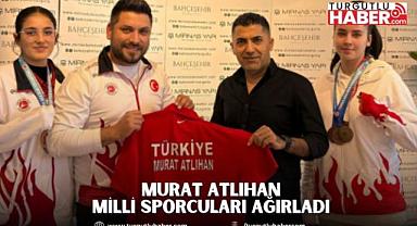 Murat Atlıhan Milli Sporcuları Ağırladı