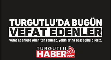 Turgutlu'da 3 Kişi Vefat Etti - 26 Şubat 2024