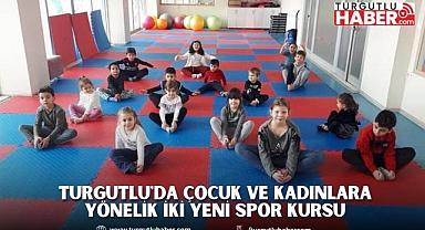 Turgutlu'da Çocuk ve Kadınlara Yönelik İki Yeni Spor Kursu
