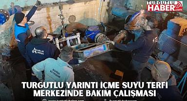 Turgutlu Yarıntı İçme Suyu Terfi Merkezinde Bakım Çalışması