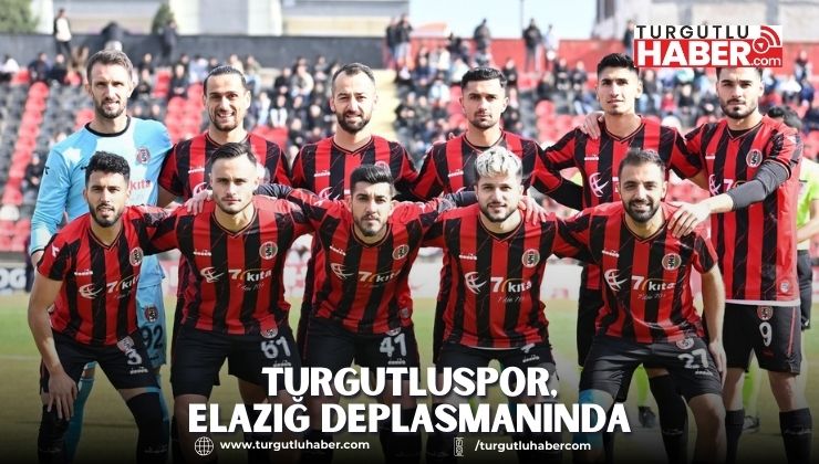 Turgutluspor, Elazığ Deplasmanında