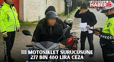 111 Motosiklet Sürücüsüne 277 Bin 480 Lira Ceza