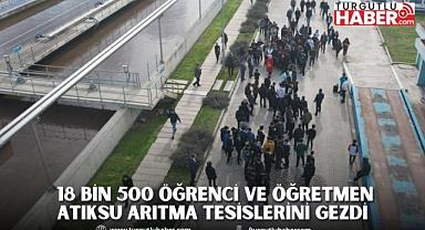  18 Bin 500 Öğrenci ve Öğretmen Atıksu Arıtma Tesislerini Gezdi