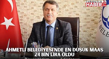 Ahmetli Belediyesi'nde En Düşük Maaş 24 Bin Lira Oldu