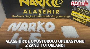 Alaşehir'de Uyuşturucu Operasyonu 2 Zanlı Tutuklandı