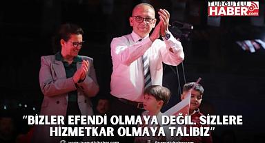 Başkan ve CHP’li Başkan Adayı Çetin Akın: “Bizler efendi olmaya değil, sizlere hizmetkar olmaya talibiz”