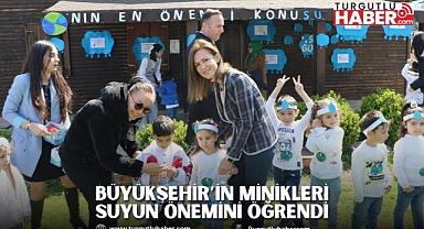 Büyükşehir’in Minikleri Suyun Önemini Öğrendi